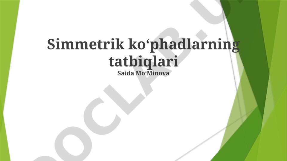 Simmetrik koʻphadlarning muhandislik, sanʼat va tabiatdagi tatbiqlari