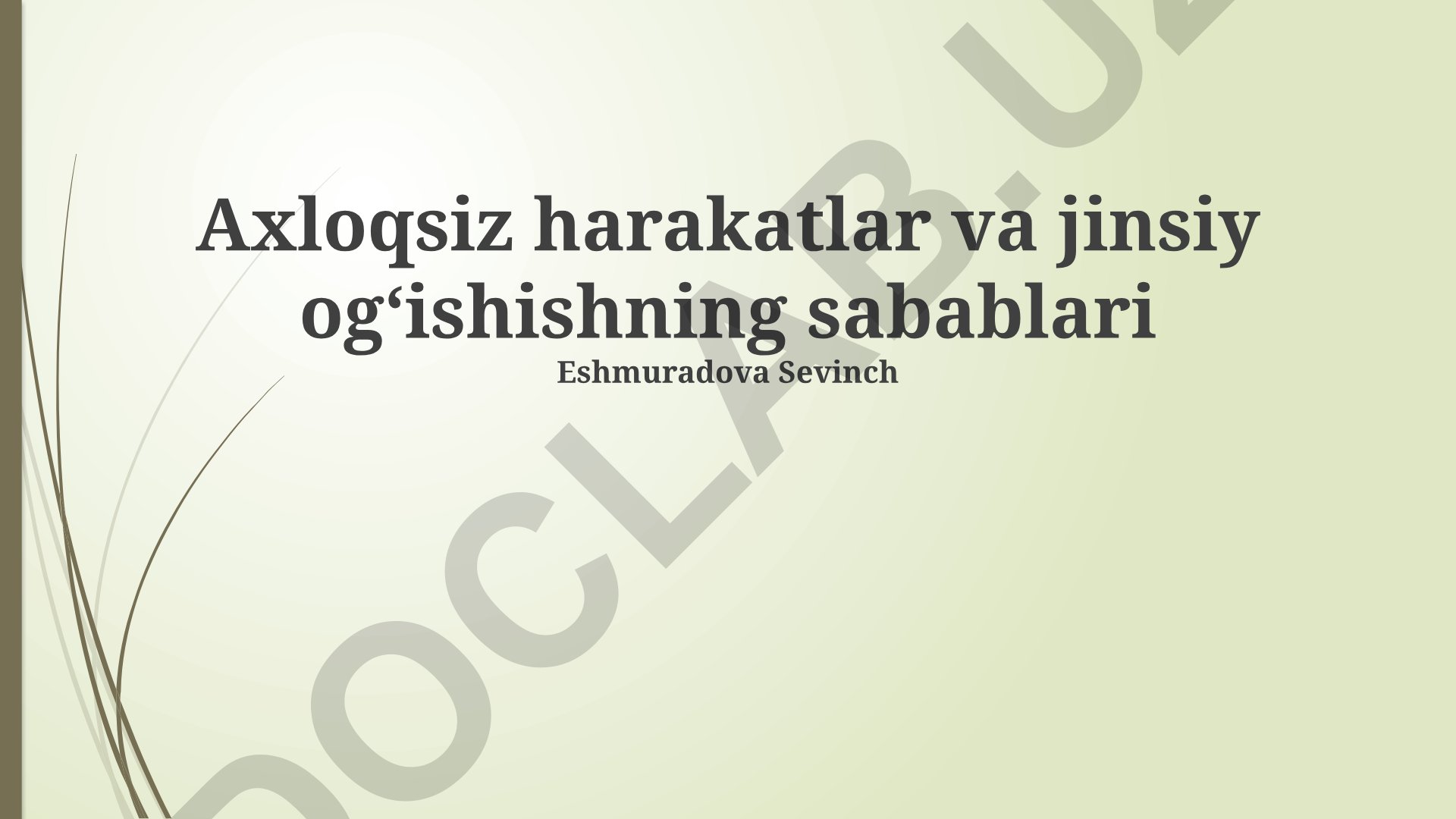 Axloqsiz harakatlar va jinsiy ogʻishishning sabablari