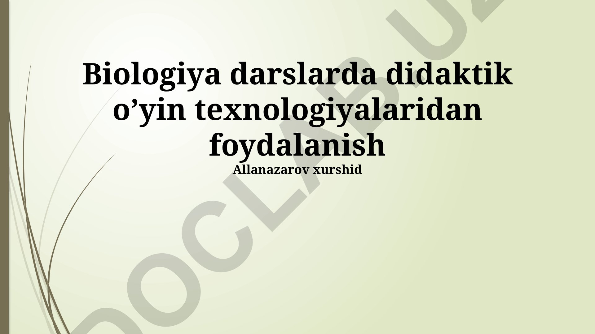 Biologiya darslarida didaktik o'yin texnologiyalaridan foydalanish