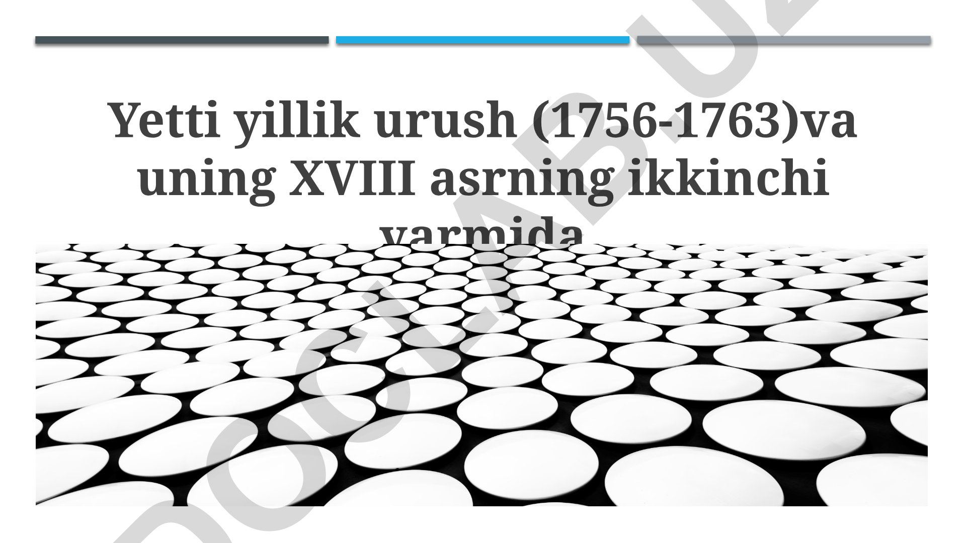 Yetti yillik urush (1756-1763) va uning XVIII asrning ikkinchi yarmidagi ta'siri