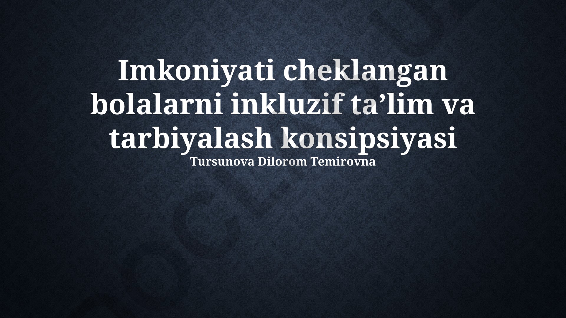 Imkoniyati cheklangan bolalarni inkluziv taʼlim va tarbiyalash konsipsiyasi
