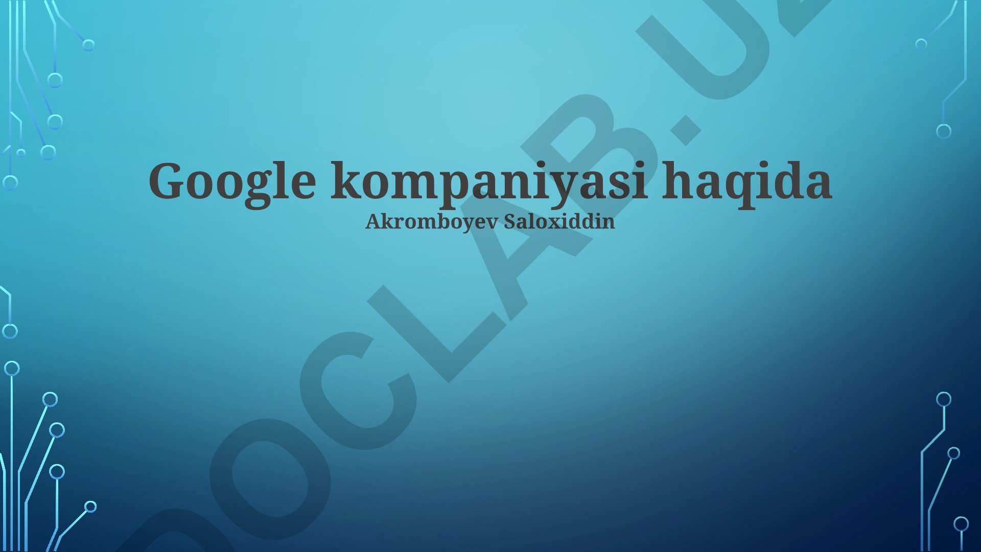 Google kompaniyasi haqida ma'lumot