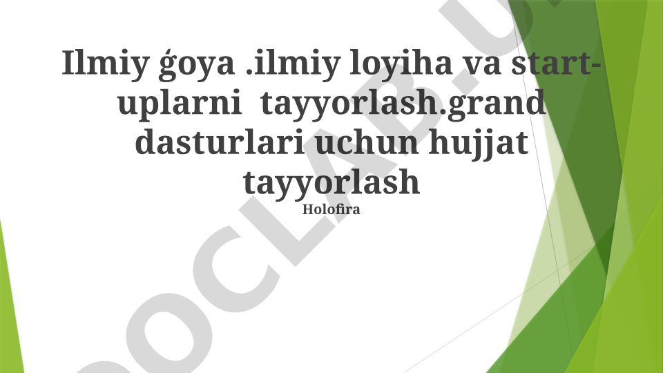 Ilmiy g'oyalar, tadqiqot loyihalari va start-uplarni tayyorlash