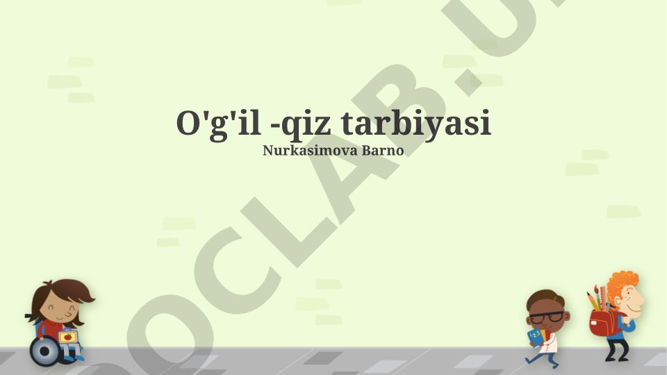 O'g'il-qiz bolalar tarbiyasidagi jinsiy farqlar va yondashuvlar