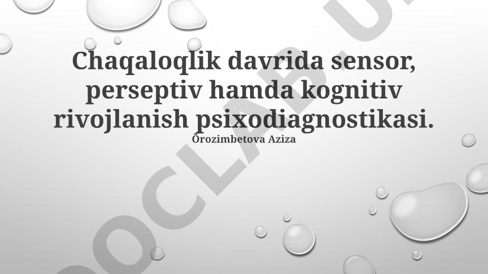 Chaqaloqlik davrida sensor, perseptiv hamda kognitiv rivojlanish psixodiagnostikasi