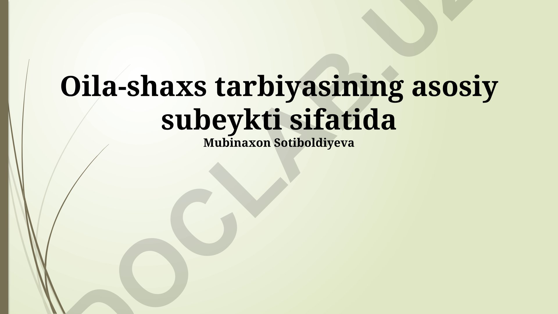 Oila tarbiyasining jamiyatdagi o'rni va ahamiyati