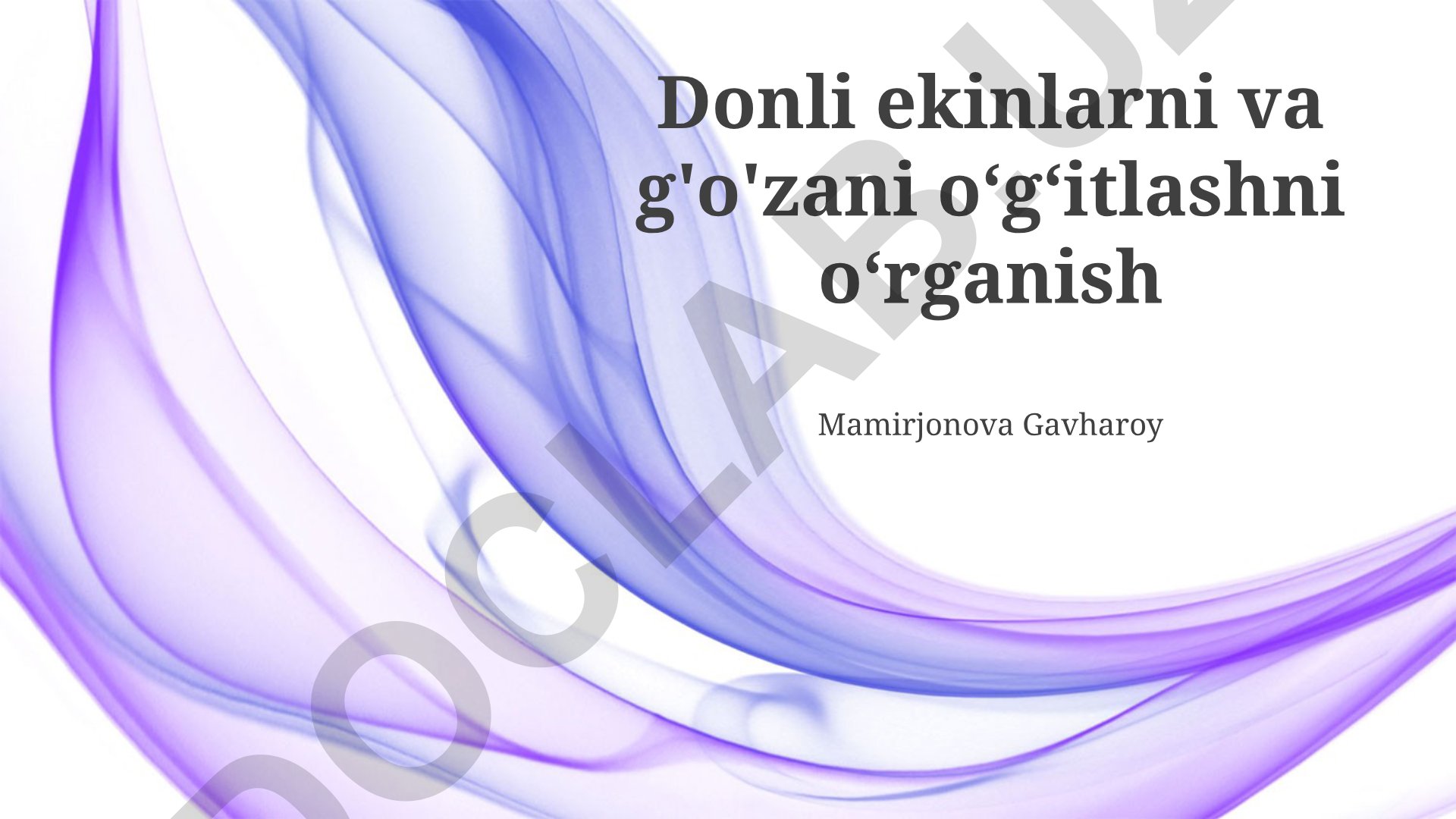 Donli ekinlar va g'o'zani o‘g‘itlashni o‘rganish