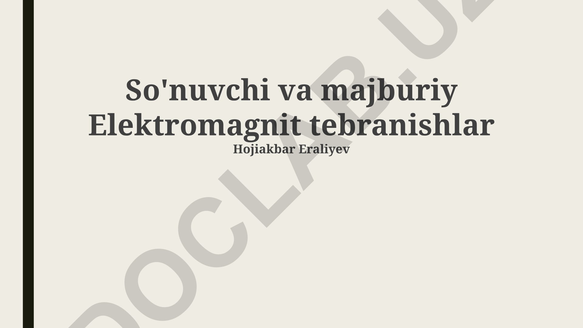 Majburiy va erkin elektromagnit tebranishlar xususiyatlari