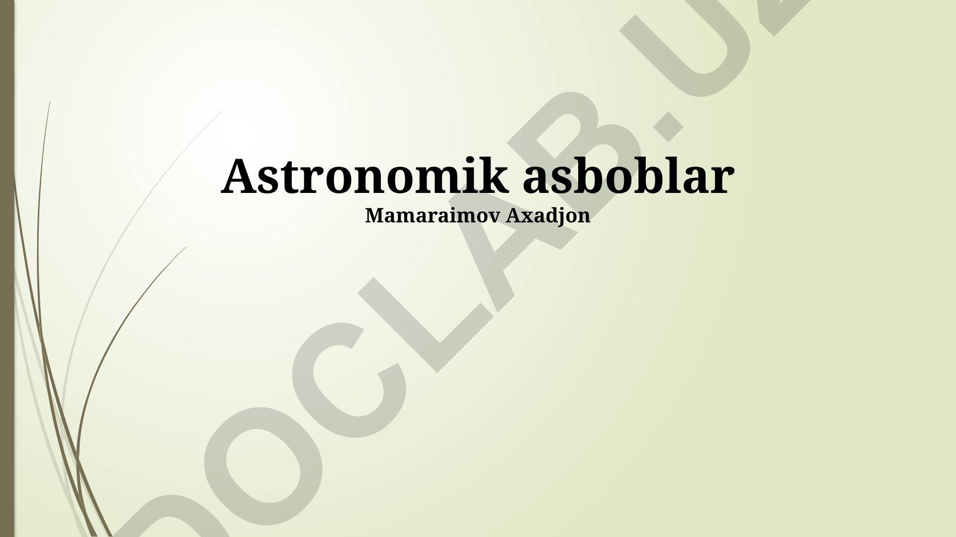 Astronomik asboblar: tarixi, turlari va zamonaviy kuzatish usullari