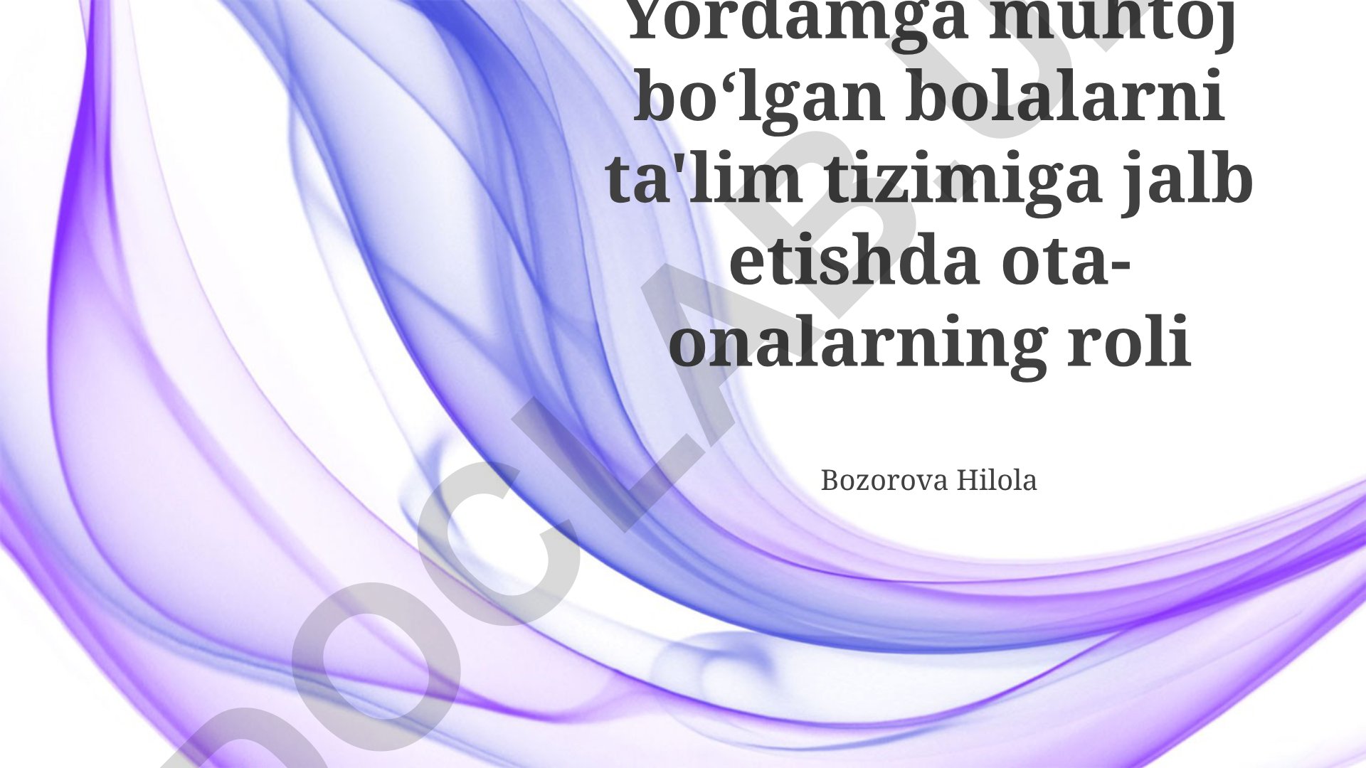 Ota-onalarning qo'llab-quvvatlashga muhtoj bolalarni ta'lim tizimiga jalb etishdagi roli