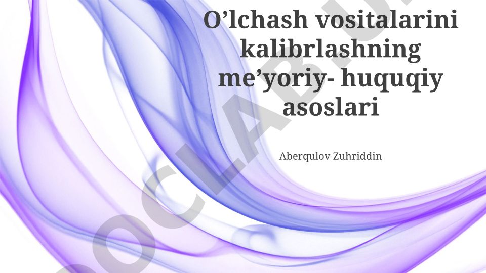 O'lchash vositalarini kalibrlashning me'yoriy-huquqiy asoslari