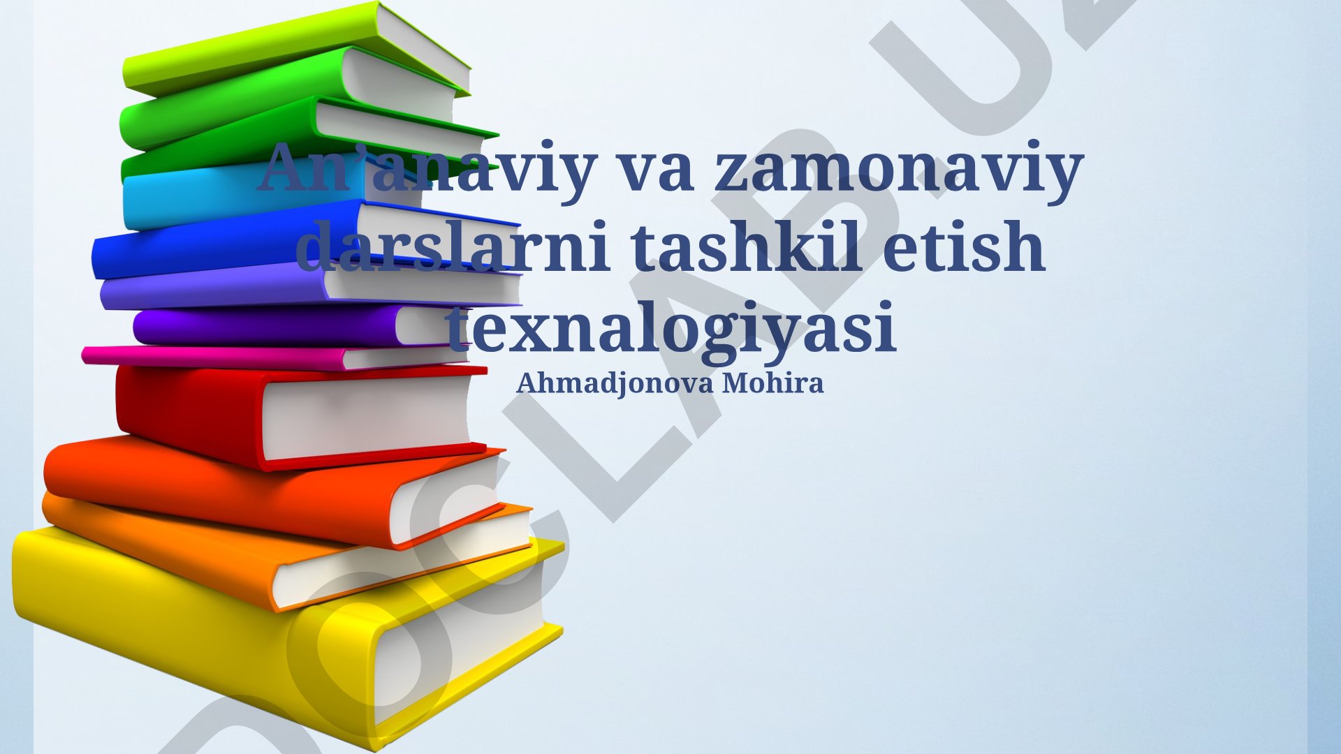 Anʼanaviy va zamonaviy darslarni tashkil etish texnologiyasi