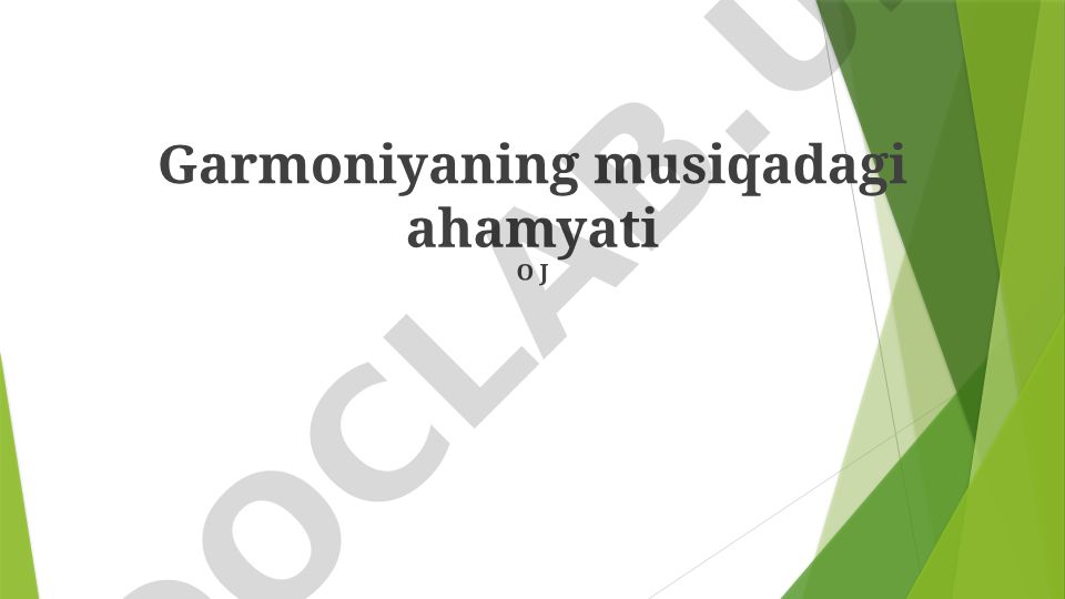 Garmoniyaning musiqadagi ahamyati va uyg'unlikning turli shakllari