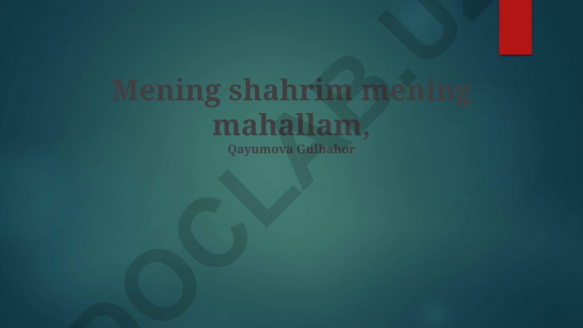 Mening shahrim va mahallam haqida taqdimot