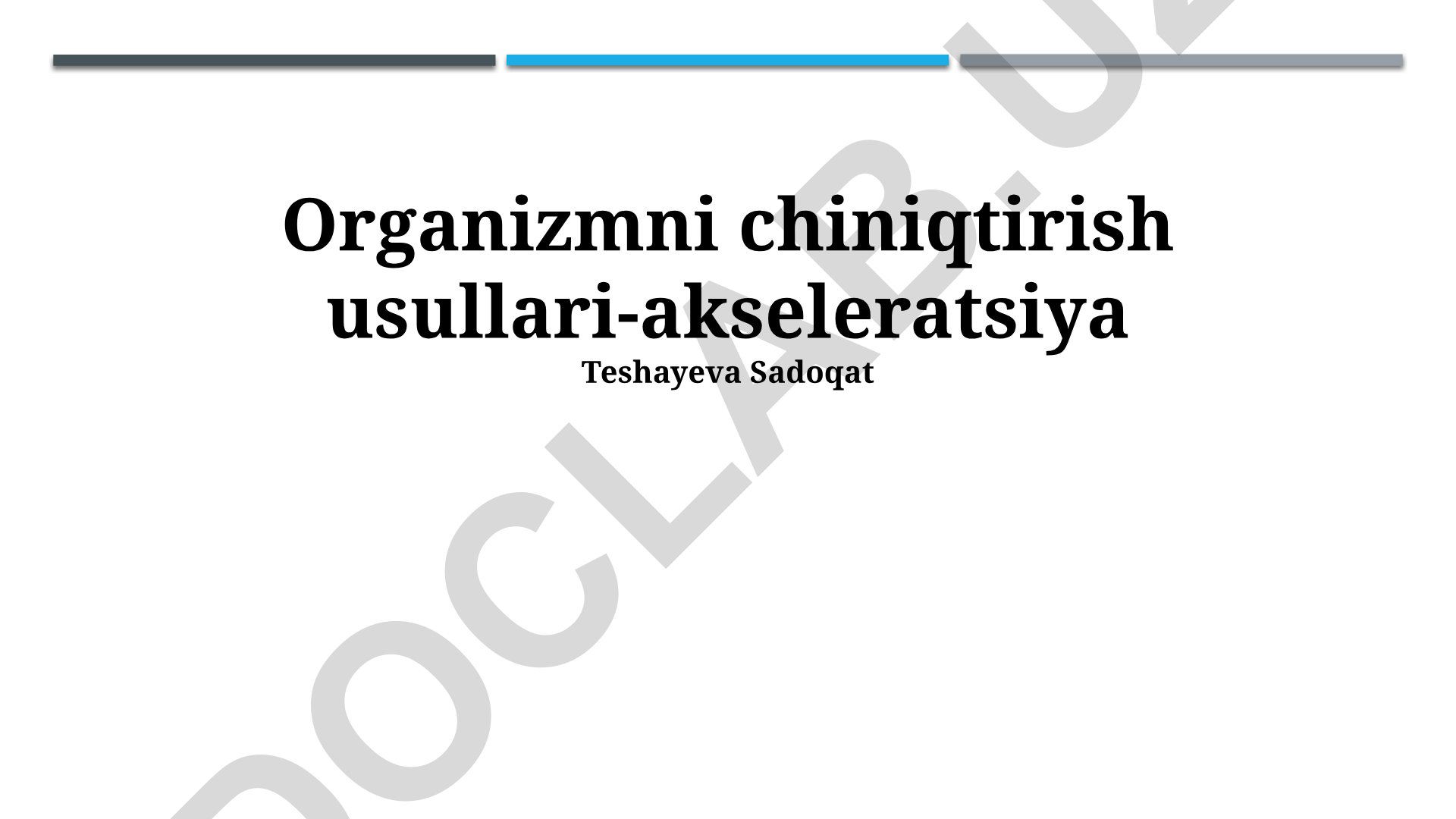 Organizmni chiniqtirish usullari-akseleratsiya