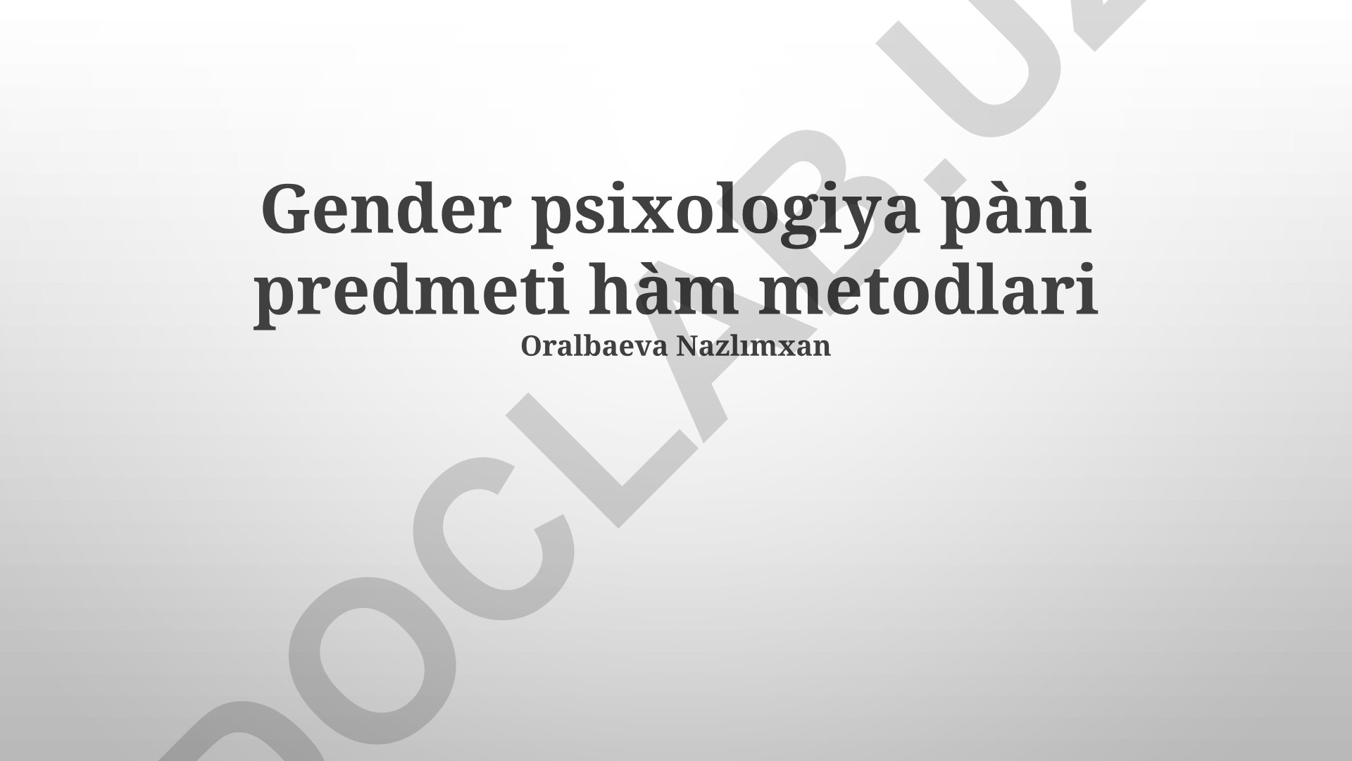 Gender psixologiyasi fanining predmeti va metodlari