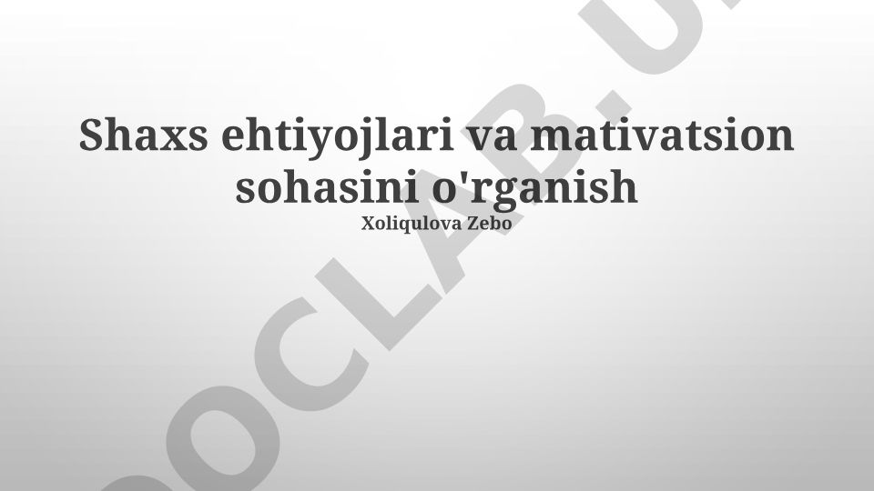 Inson ehtiyojlari va motivatsiyasi tushunchasi