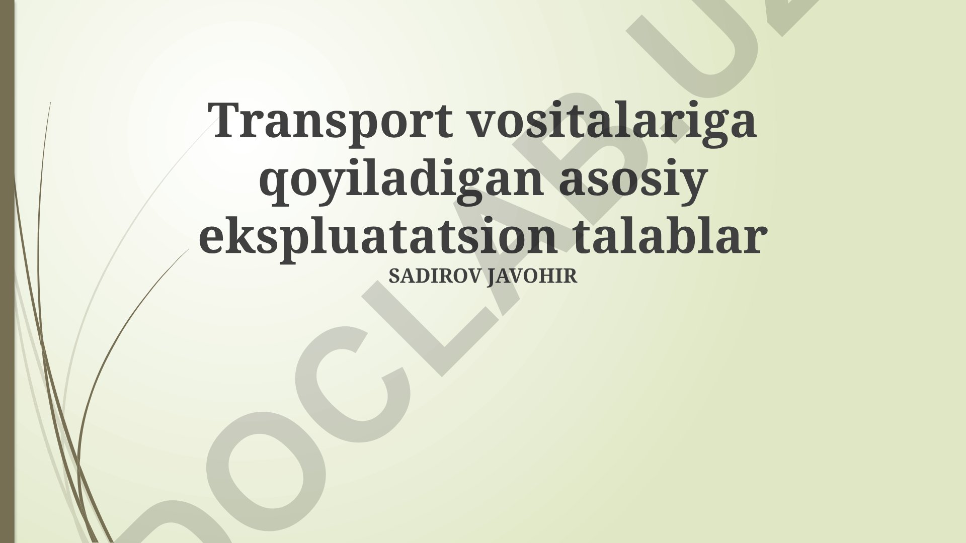 Transport vositalariga qo'yiladigan asosiy ekspluatatsion talablar