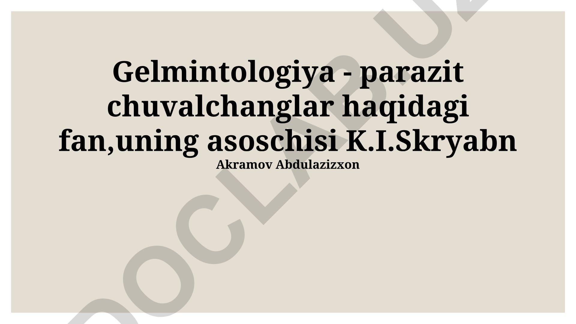 Gelmintologiya fani va uning asoschisi K.I. Skryabin