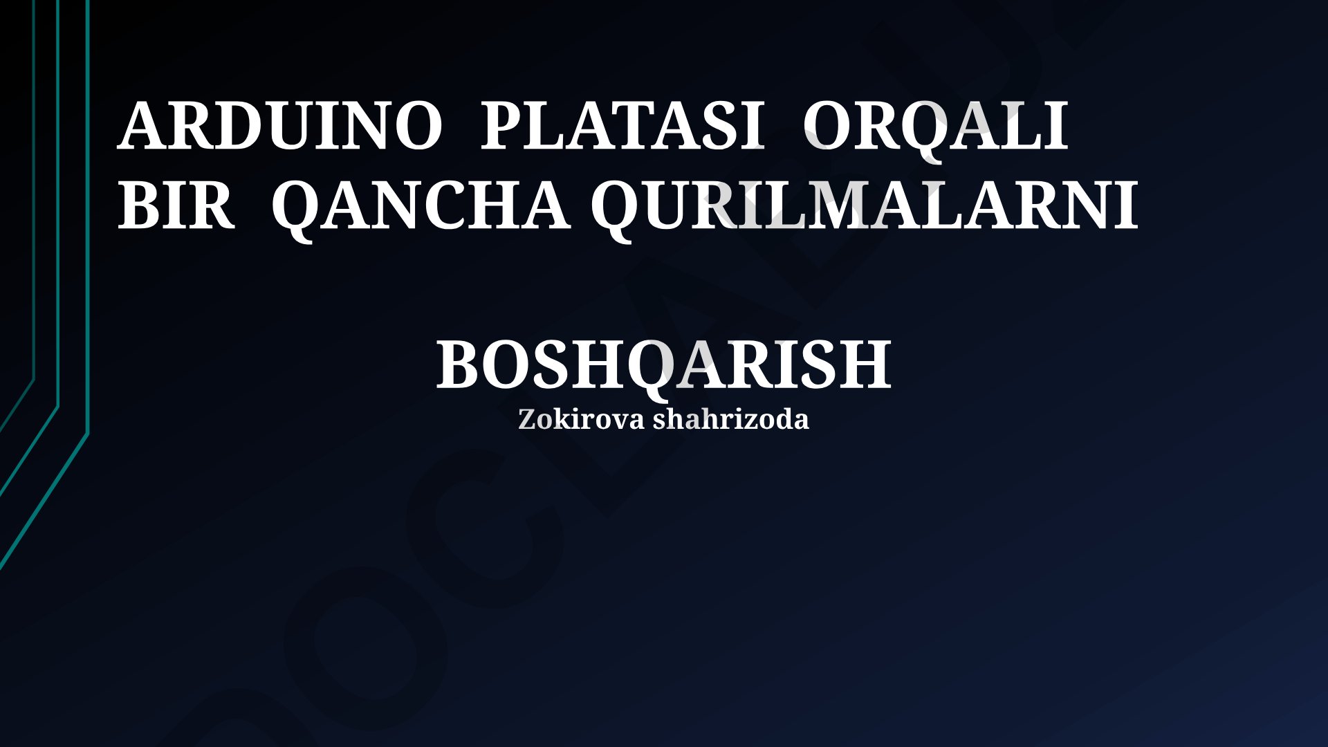 Arduino platformasi orqali bir qancha qurilmalarni boshqarish