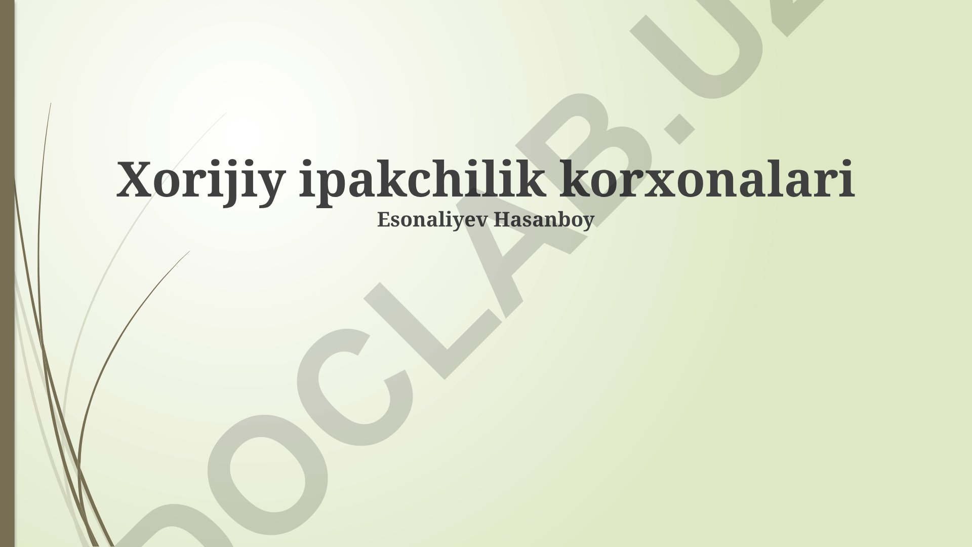 Xorijiy ipakchilik korxonalari va global bozorda raqobat
