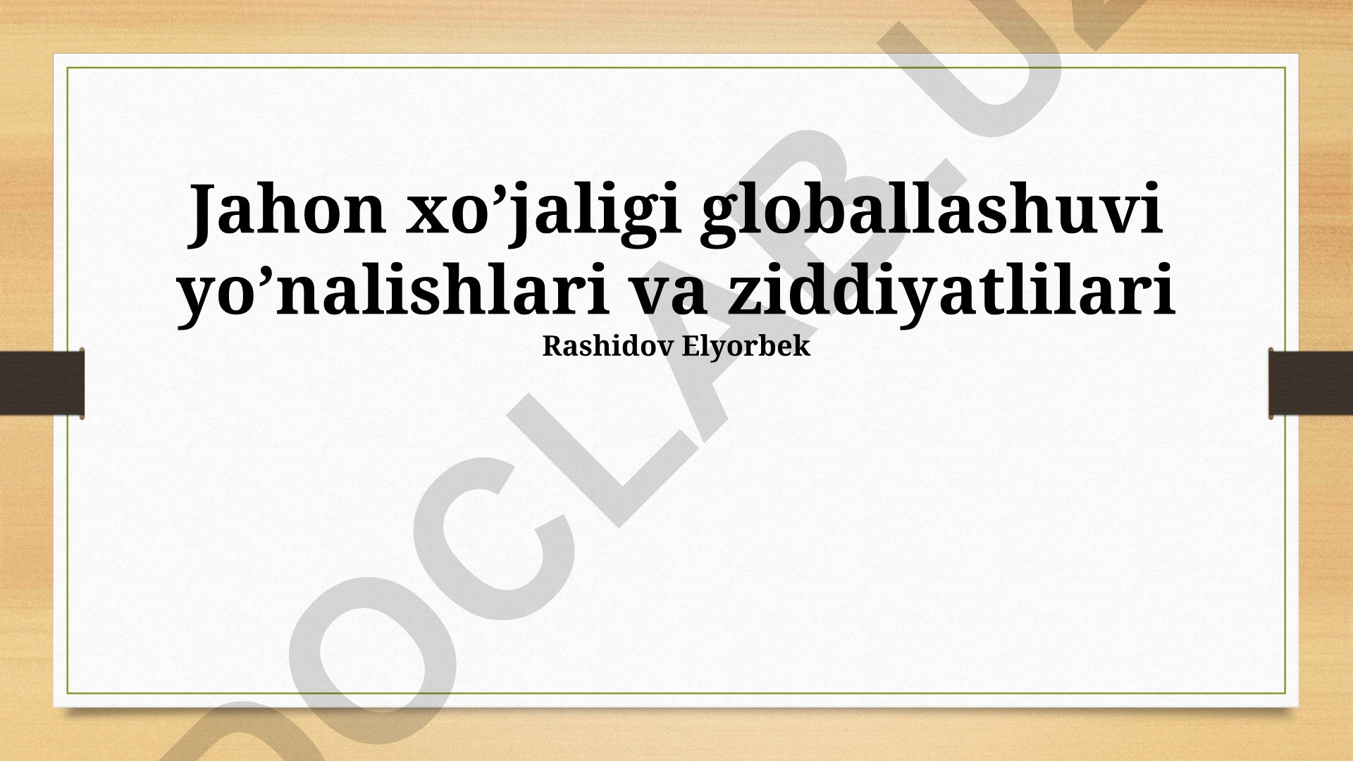 Jahon xo'jaligi globallashuvi yo'nalishlari va ziddiyatlilari