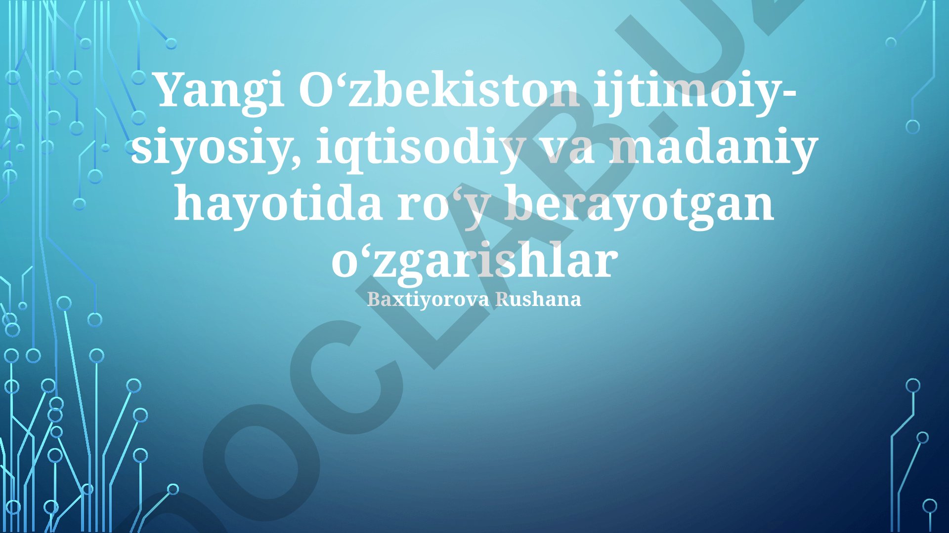 Yangi O‘zbekiston ijtimoiy-siyosiy, iqtisodiy va madaniy hayotidagi oʻzgarishlar