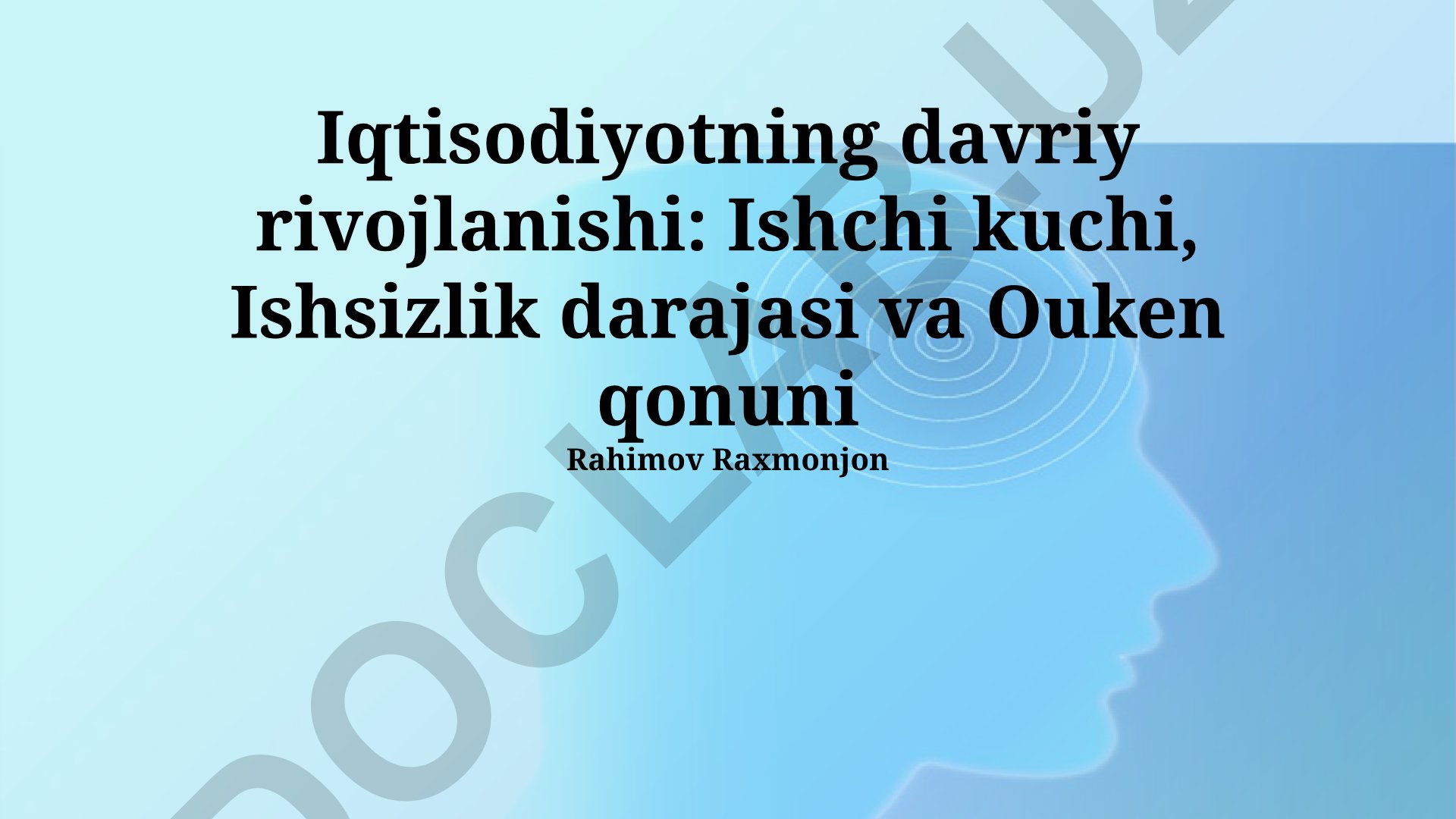 Iqtisodiyotning davriy rivojlanishi: Ishchi kuchi, Ishsizlik darajasi va Ouken qonuni