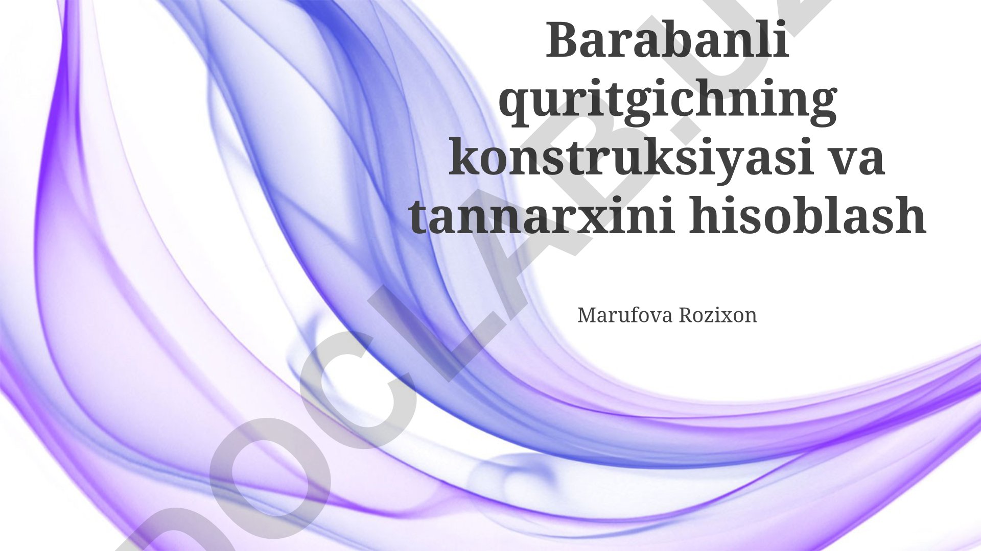 Barabanli quritgichning konstruksiyasi va tannarxini hisoblash