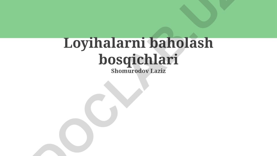 Loyihalarni baholash bosqichlari va mezonlari