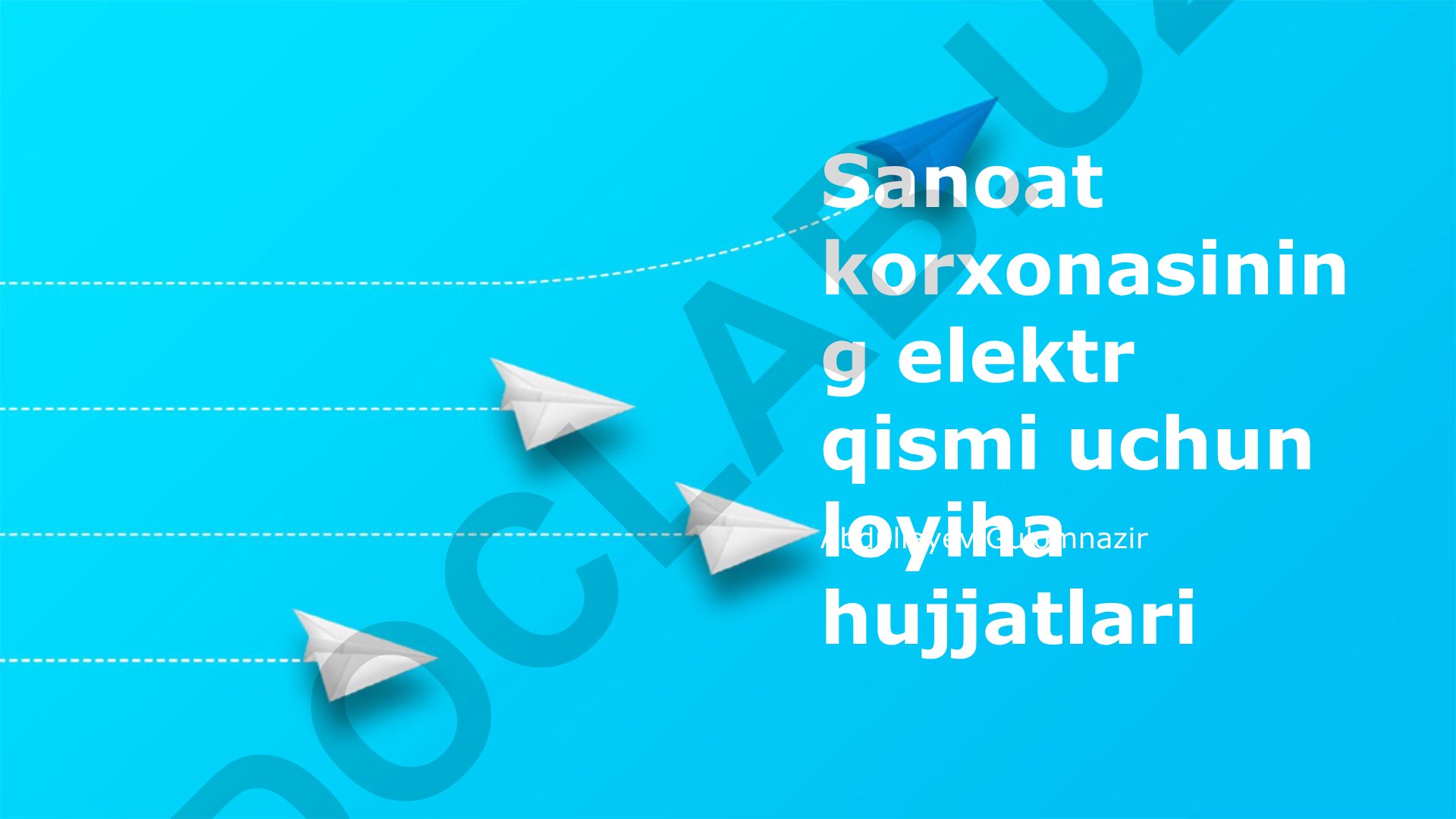 Sanoat korxonasining elektr qismi uchun loyiha hujjatlari