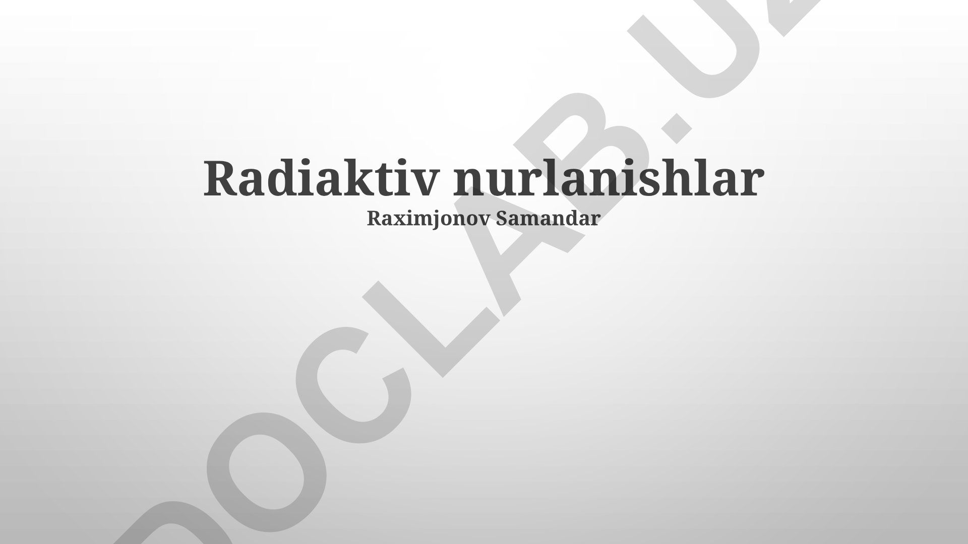 Radiatsiya turlari, o'lchovlari va himoya usullari
