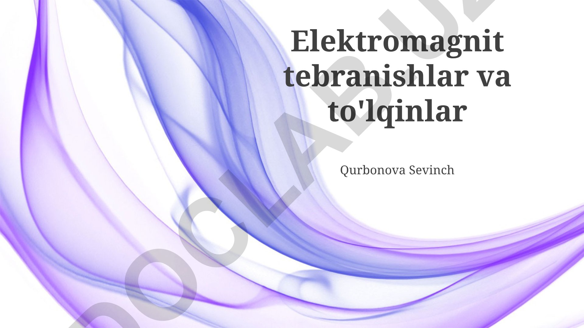 Elektromagnit tebranishlar va to'lqinlar