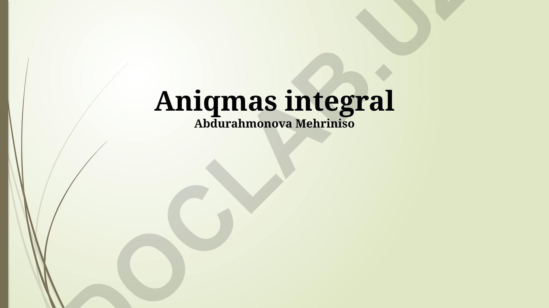 Aniqmas integral va uning hisoblash usullari
