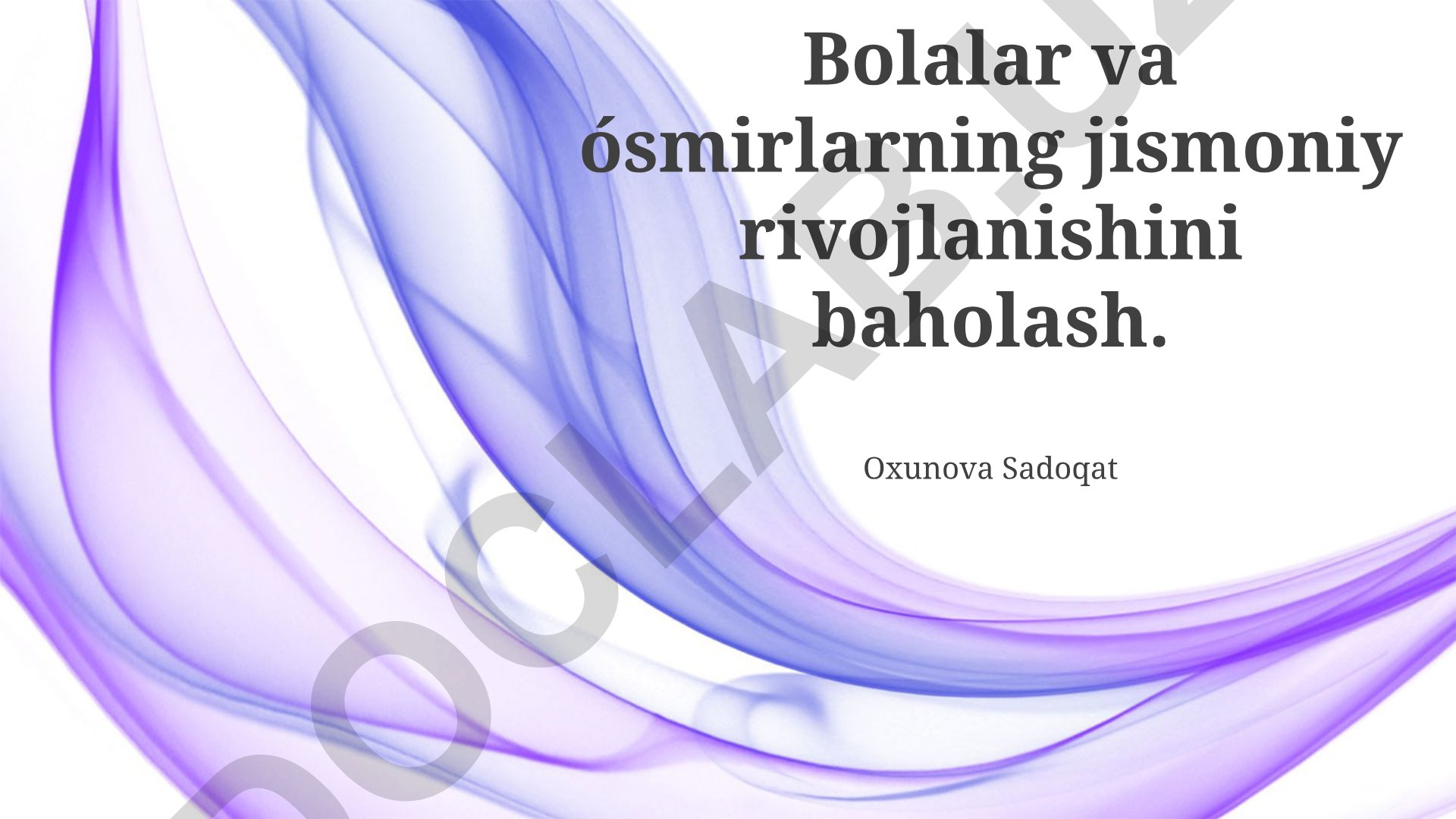 Bolalar va o'smirlarning jismoniy rivojlanishini baholash