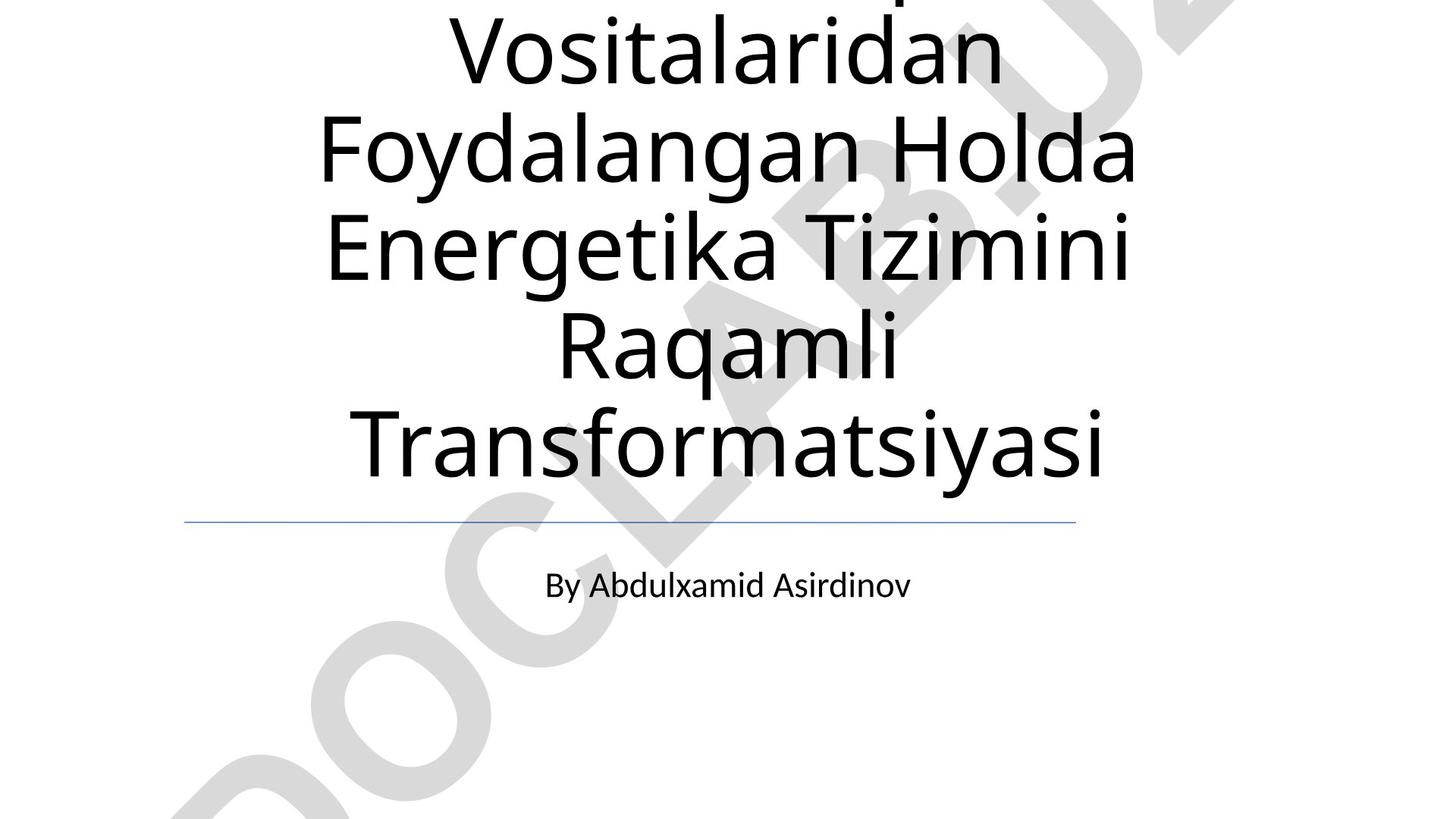 Elektr Transport Vositalaridan Foydalangan Holda Energetika Tizimini Raqamli Transformatsiyasi