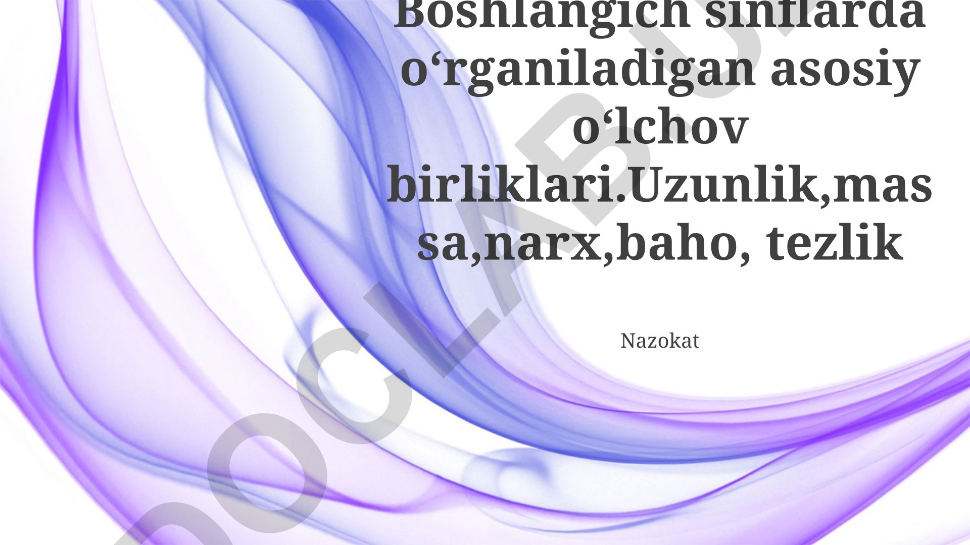 Boshlang'ich sinflarda o'rganiladigan asosiy o'lchov birliklari