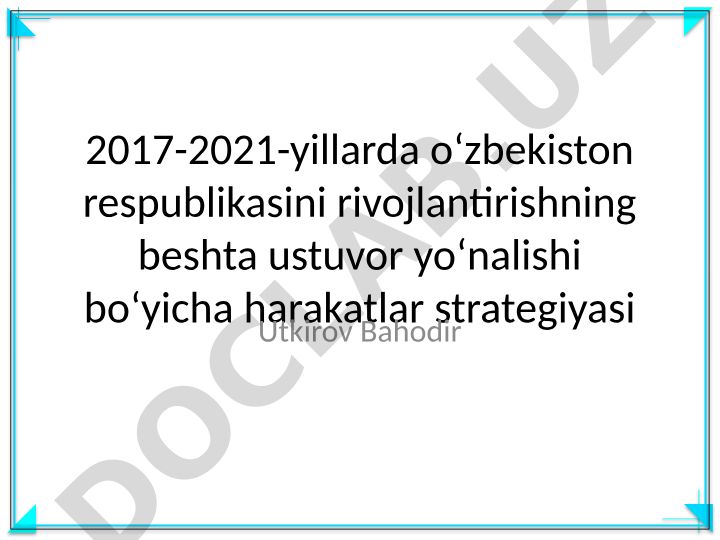 2017-2021-yillarda O'zbekiston Respublikasini rivojlantirishning beshta ustuvor yo'nalishi