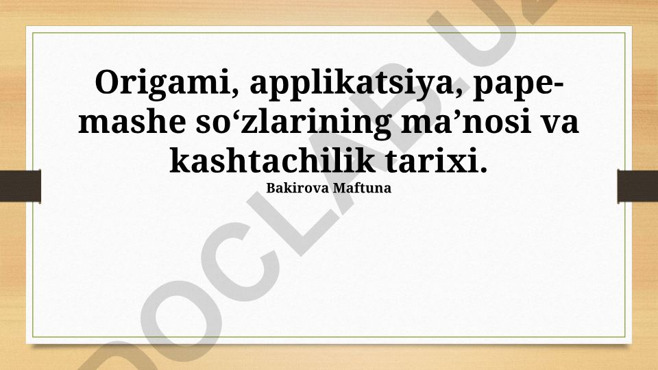 Origami, applikatsiya, pape-mashe va kashtachilik tarixi
