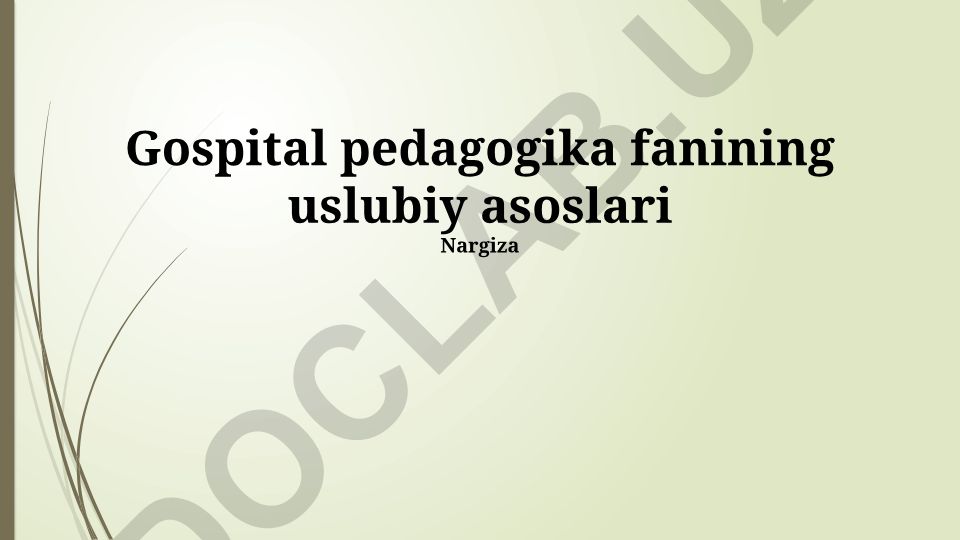 Gospital pedagogika fanining uslubiy asoslari