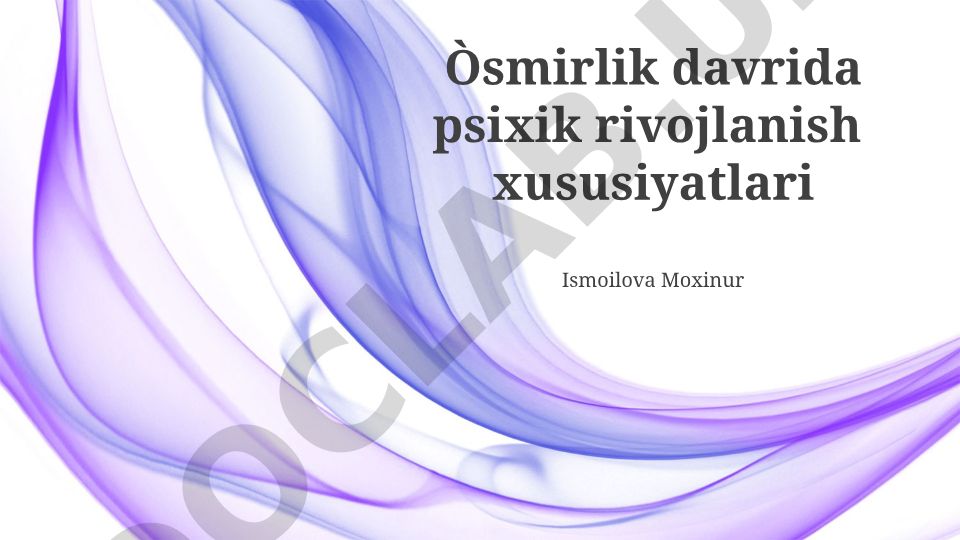 O'smirlik davrida psixik rivojlanish xususiyatlari