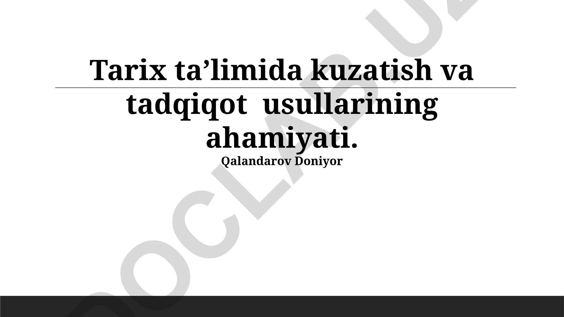 Tarix ta’limida kuzatish va tadqiqot usullarining ahamiyati