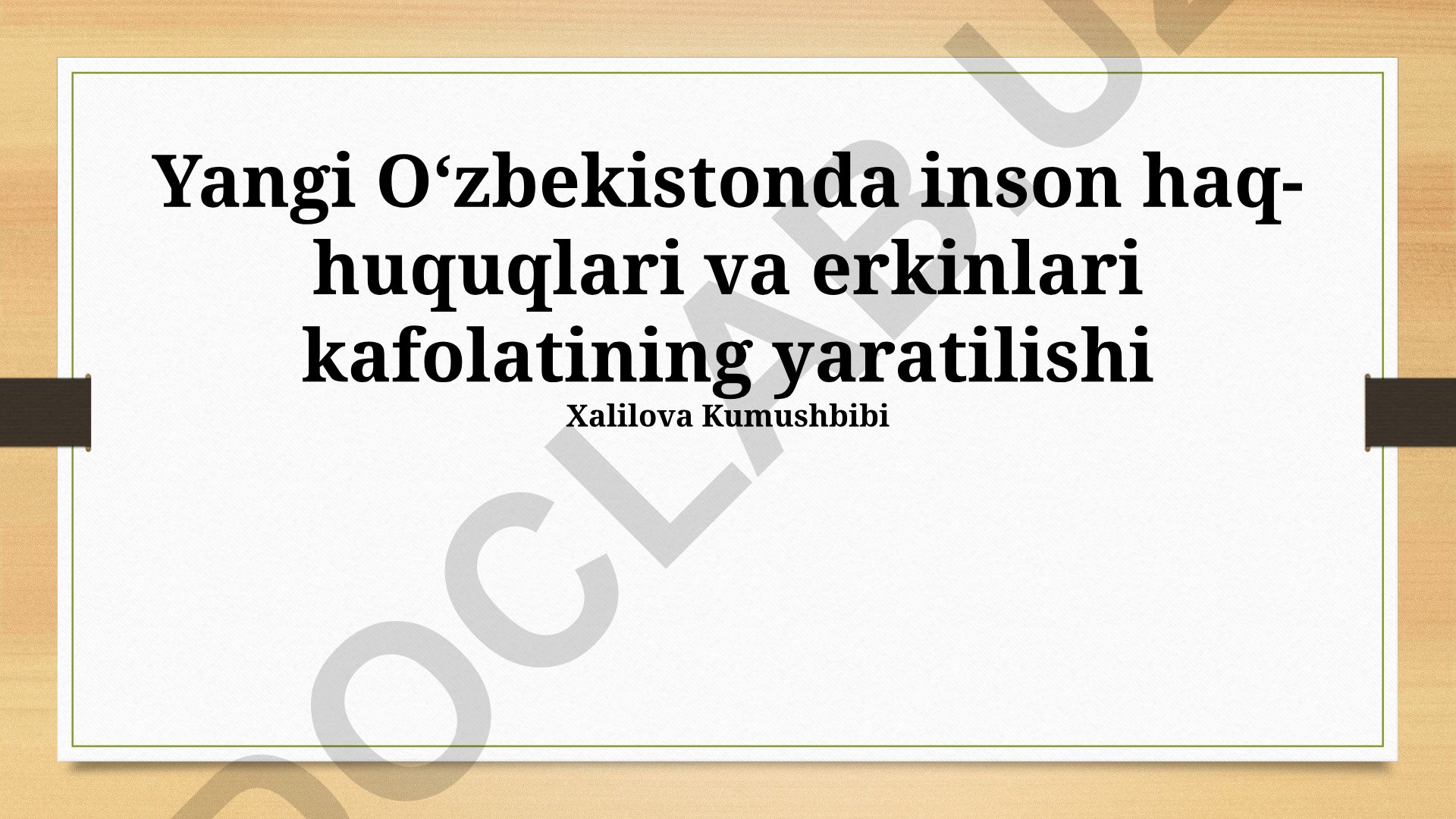 Yangi Oʻzbekistonda inson haq-huquqlari va erkinlari kafolatining yaratilishi