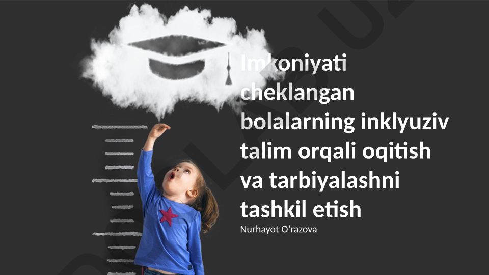 Imkoniyati cheklangan bolalarning inklyuziv ta'lim orqali o'qitish va tarbiyalashni tashkil etish