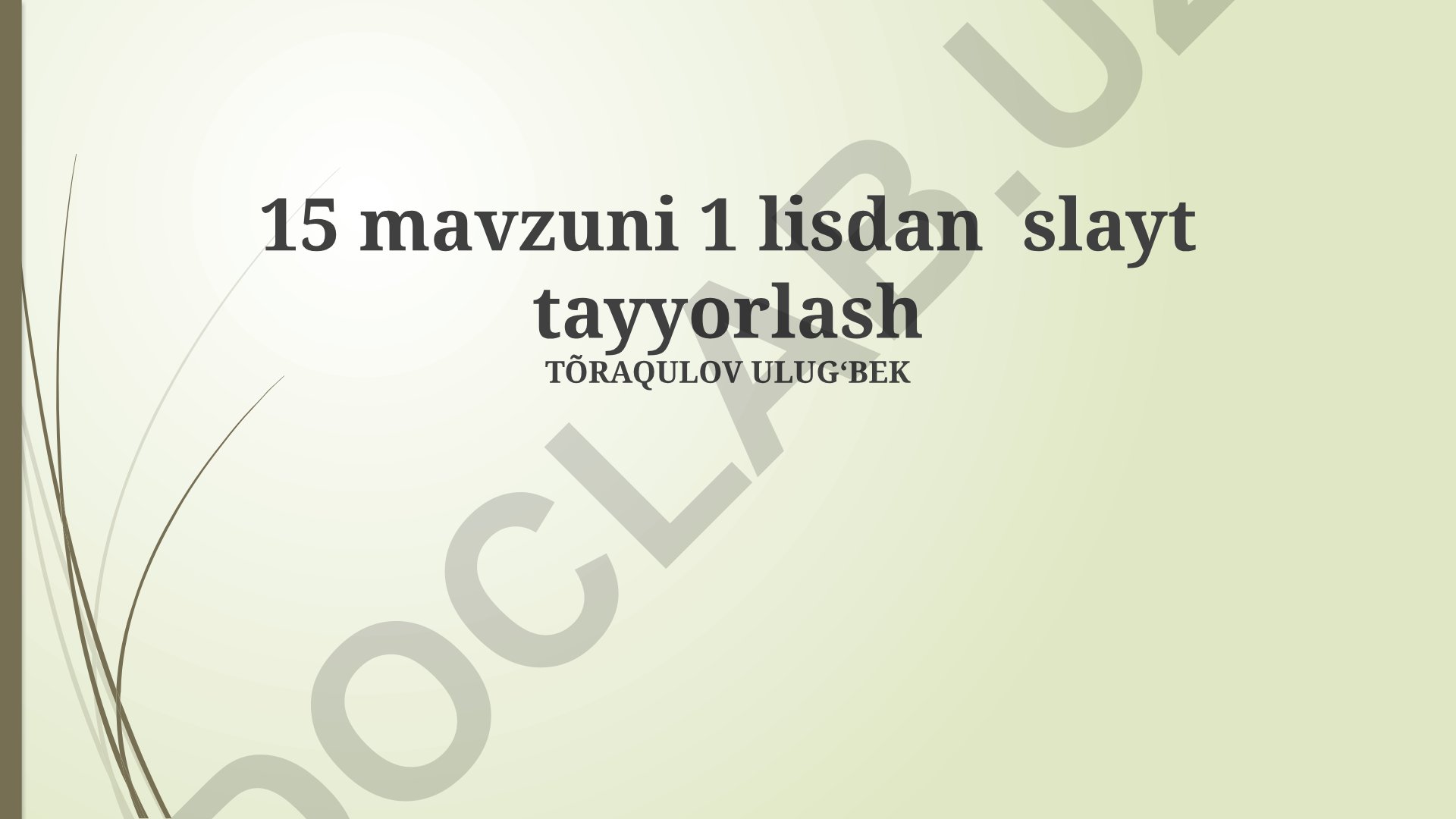 15 mavzuni 1 lisdan slayt tayyorlash