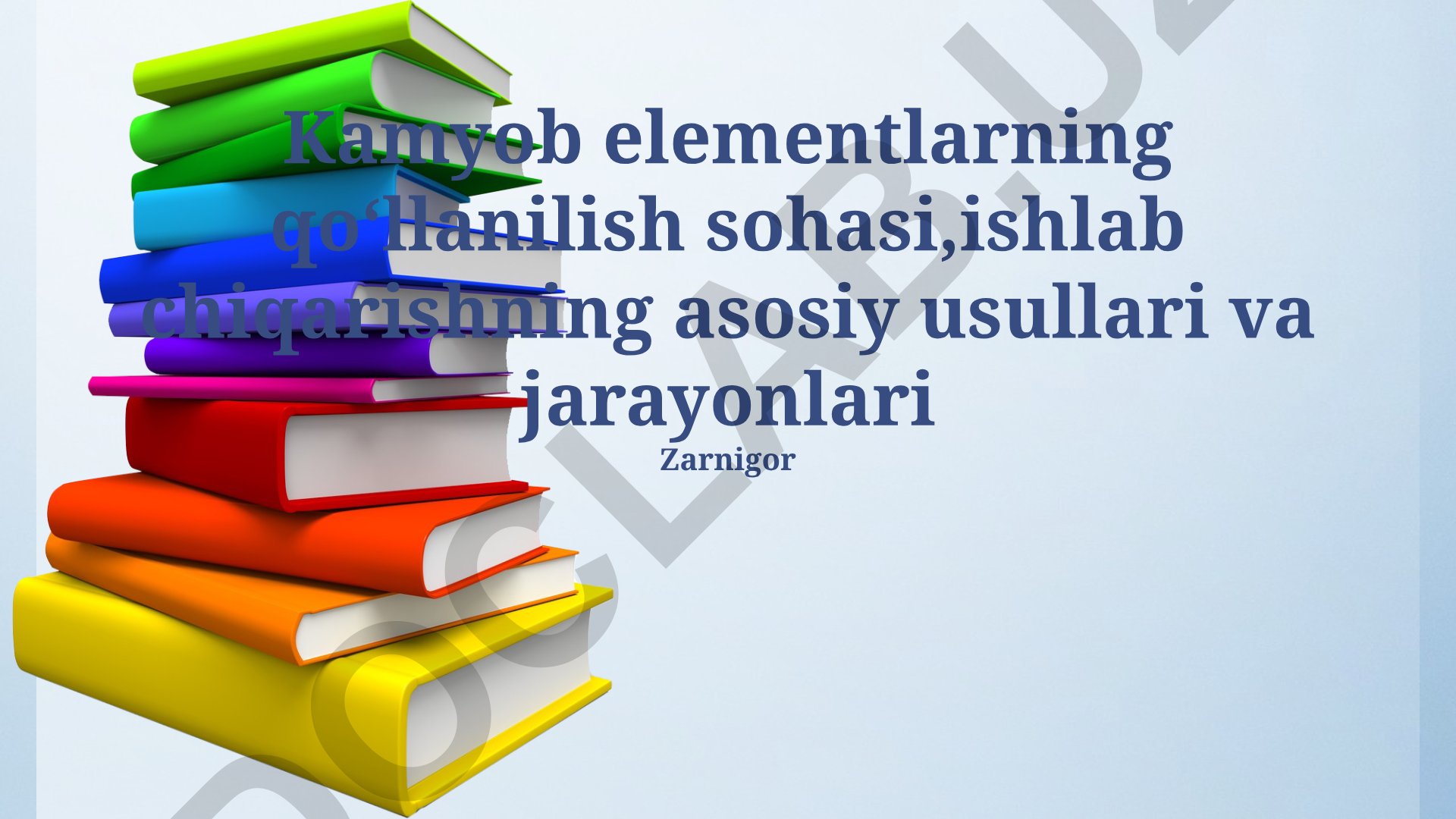 Kamyob elementlarning qoʻllanilish sohasi, ishlab chiqarish usullari va jarayonlari
