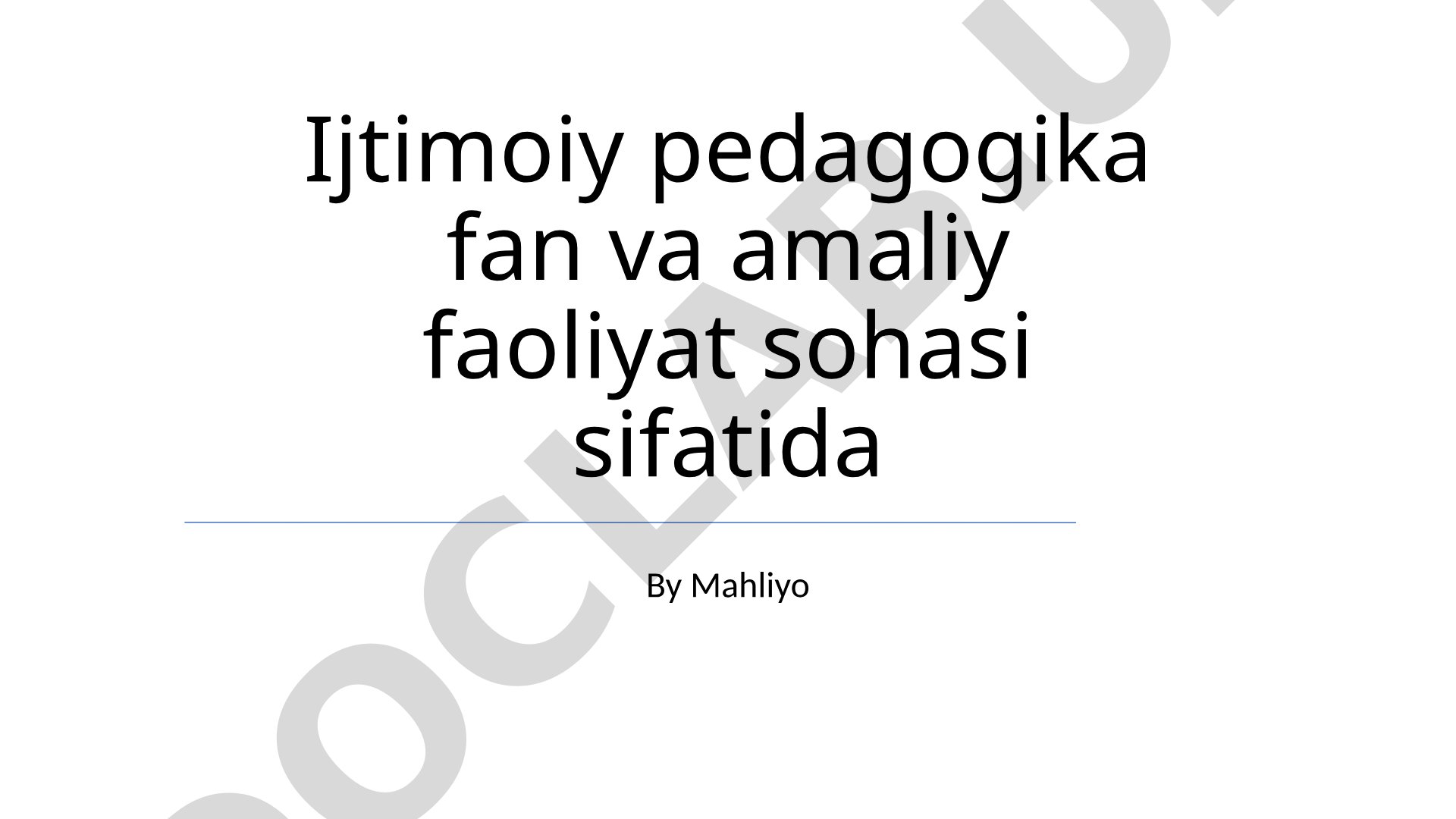 Ijtimoiy pedagogika fan va amaliy faoliyat sohasi sifatida