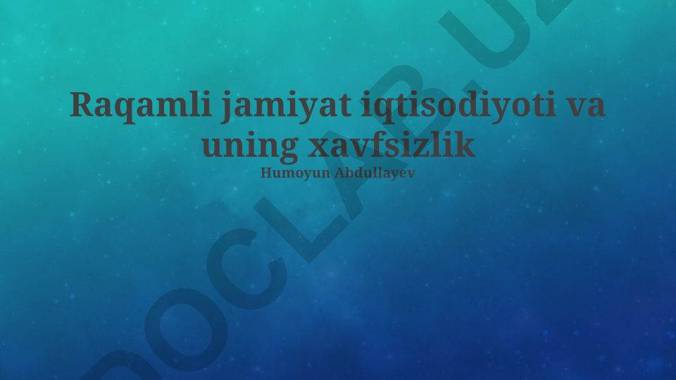 Raqamli jamiyat iqtisodiyoti va uning xavfsizligi