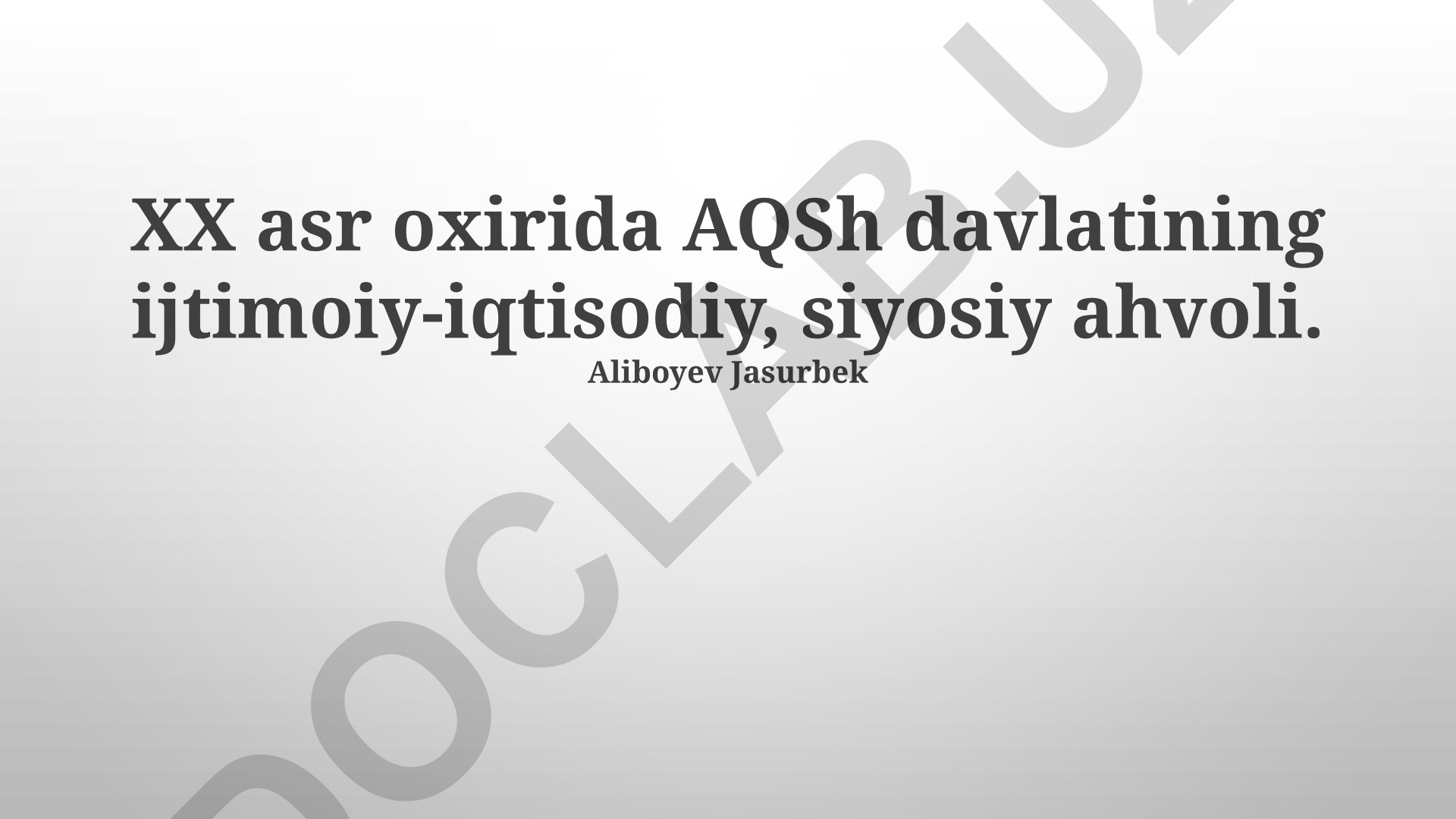 AQShning 20-asr oxiridagi ijtimoiy-iqtisodiy va siyosiy ahvoli