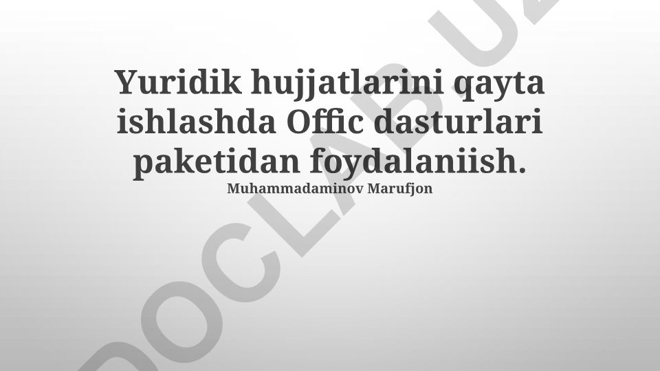 Huquqiy hujjatlarni qayta ishlashda Office dasturlaridan foydalanish
